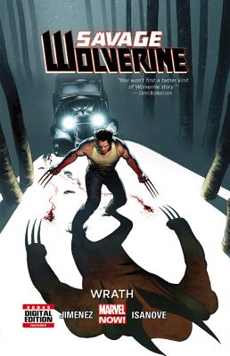 Savage Wolverine, Volume 3: Wrath - Jimenez, Phil (Text by), and Isanove, Richard (Text by)