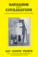 Savagism and Civilization: A Study of the Indian and the American Mind
