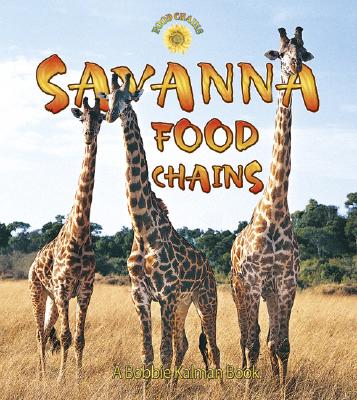 Savanna Food Chains - Kalman, Bobbie, and Dyer, Hadley