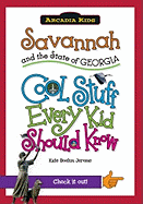 Savannah and the State of Georgia: Cool Stuff Every Kid Should Know