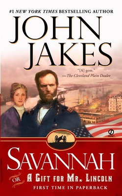 Savannah: Or a Gift for Mr. Lincoln - Jakes, John
