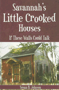 Savannah's Little Crooked Houses: If These Walls Could Talk - Johnson, Susan B