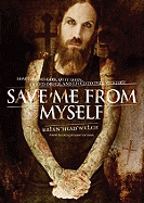 Save Me from Myself: How I Found God, Quit Korn, Kicked Drugs, and Lived to Tell My Story - Welch, Brian (Head), and Porter, Ray (Read by)