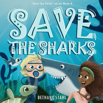 Save the Sharks - Stahl, Bethany