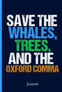 Save the Whales, Trees, and the Oxford Comma Journal: English Professor Notebook