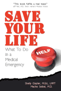 Save Your Life...: What To Do in a Medical Emergency