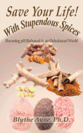 Save Your Life with Stupendous Spices: : Becoming pH Balanced in an Unbalanced World