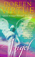 Saved by an Angel: True Accounts of People Who Have Had Extraordinary Experiences with Angels... and How You Can Too!