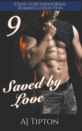Saved by Love: A Nine Story Paranormal Romance Collection