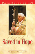 Saved in Hope: Spe Salvi: Encyclical Letter