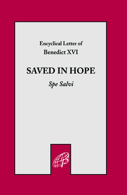 Saved in Hope (Spe Salvi) - Benedict XVI