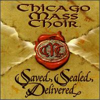 Saved, Sealed, Delivered - Chicago Mass Choir