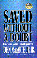 Saved Without a Doubt - MacArthur, John F, Dr., Jr.
