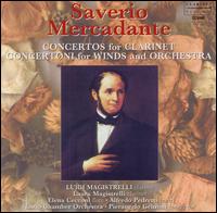 Saverio Mercadante: Concertos for Clarinet; Concertoni for Winds & Orchestra - Alfredo Pedretti (horn); Elena Cecconi (flute); Laura Magistrelli (clarinet); Luigi Magistrelli (clarinet);...