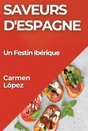 Saveurs d'Espagne: Un Festin Ib?rique