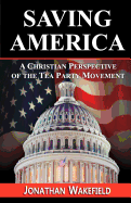 Saving America - A Christian Perspective of the Tea Party Movement