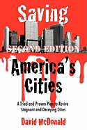 Saving America's Cities: A Tried and Proven Plan to Revive Stagnant and Decaying Cities Second Edition