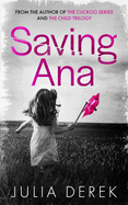 Saving Ana: A thriller