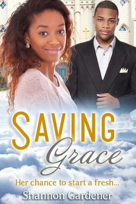 Saving Grace: A Christian African American Marriage Romance - Gardener, Shannon