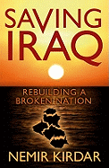 Saving Iraq: Rebuilding a Broken Nation