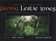 Saving Leslie Jones: Rebirth of Spirit in Man and Horse