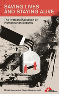 Saving Lives and Staying Alive: The Professionalisation of Humanitarian Security