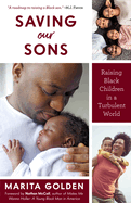 Saving Our Sons: Raising Black Children in a Turbulent World (New Edition) (Parenting Black Teen Boys, Improving Black Family Health and Relationships)
