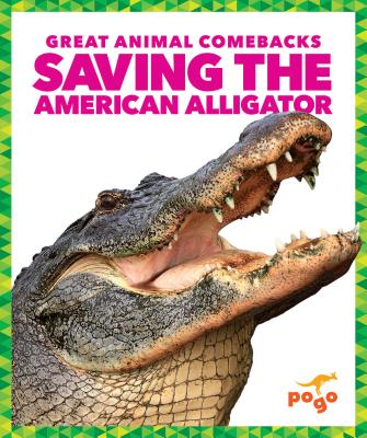 Saving the American Alligator - Kenney, Karen