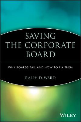 Saving the Corporate Board pb - Ward, Ralph D