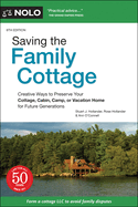 Saving the Family Cottage: Creative Ways to Preserve Your Cottage, Cabin, Camp, or Vacation Home for Future Generations