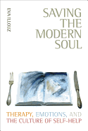 Saving the Modern Soul: Therapy, Emotions, and the Culture of Self-Help
