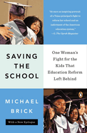 Saving the School: One Woman's Fight for the Kids That Education Reform Left Behind