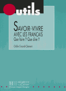 Savoir-Vivre Avec Les Francais (Outils Series) - Grand-Clement, Odile