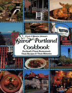 Savor Portland Oregon Cookbook: Portland's Finest Restaurants Their Recipes & Their Histories