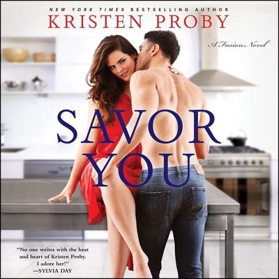 Savor You: A Fusion Novel - Proby, Kristen, and York, Sebastian (Read by), and Craden, Abby (Read by)
