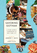 Savoring Gotham: A Food Lover's Companion to New York City