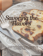 Savoring the Flavors: A Collection of Delectable Casseroles for Breakfast and Beyond, Crafting Nourishing and Delicious Meals for the Contemporary Kitchen Enthusiast