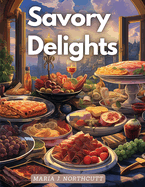 Savory Delights: A Culinary Journey