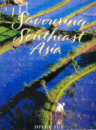 Savouring Southeast Asia - Jue, Joyce