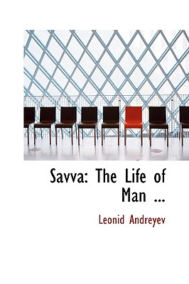 Savva: The Life of Man - Andreyev, Leonid