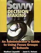 Savvy Decision Making: An Administrator s Guide to Using Focus Groups in Schools