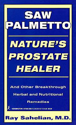 Saw Palmetto Nature's Prostate Healer - Sahelian, Ray, Dr.