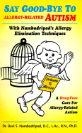 Say Good-Bye to Allergy-Related Autism - Nambudripad, Devi S, PH.D., and Minkoff, David I (Foreword by)