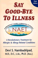 Say Good-Bye to Illness - Nambudripad, Devi S, PH.D.