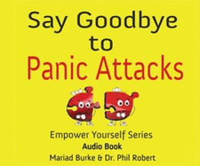 Say Goodbye To Panic Attacks