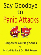 Say Goodbye to Panic Attacks