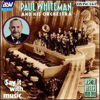 Say It with Music - Paul Whiteman