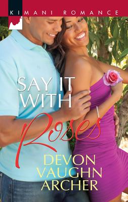 Say It With Roses - Archer, Devon Vaughn