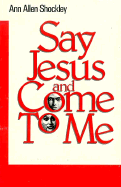 Say Jesus' Come to Me