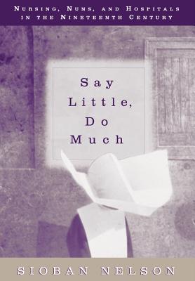 Say Little, Do Much - Nelson, Sioban